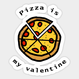 Pizza Is My Valentine Sticker